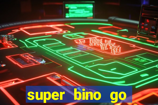 super bino go dinheiro infinito